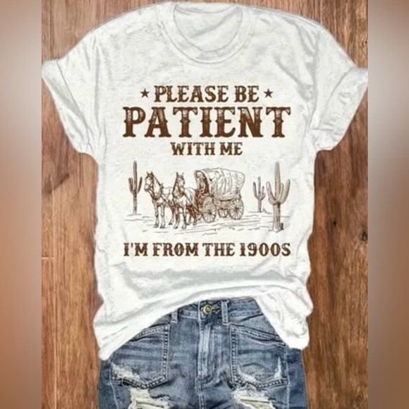 🐴 New! White Please Be Patient With Me I'm From The 1900s Shirt Size Large - Picture 1 of 7